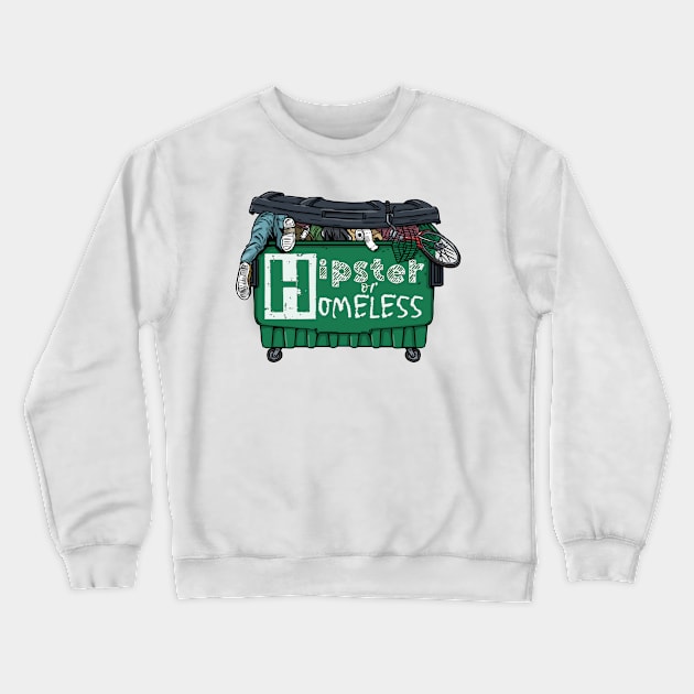 Hipster or Homeless Crewneck Sweatshirt by Hipster or Homeless